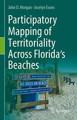 E-Book (pdf) Participatory Mapping of Territoriality Across Florida's Beaches von John D. Morgan, Jocelyn Evans