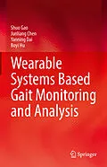 E-Book (pdf) Wearable Systems Based Gait Monitoring and Analysis von Shuo Gao, Junliang Chen, Yanning Dai