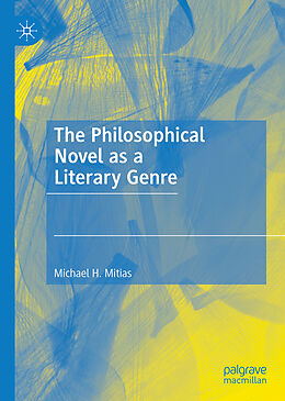 Livre Relié The Philosophical Novel as a Literary Genre de Michael H. Mitias