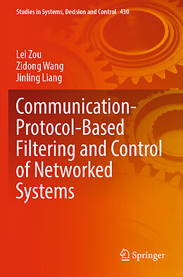 Couverture cartonnée Communication-Protocol-Based Filtering and Control of Networked Systems de Lei Zou, Jinling Liang, Zidong Wang