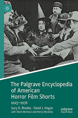 Couverture cartonnée The Palgrave Encyclopedia of American Horror Film Shorts de Gary D. Rhodes, David J. Hogan