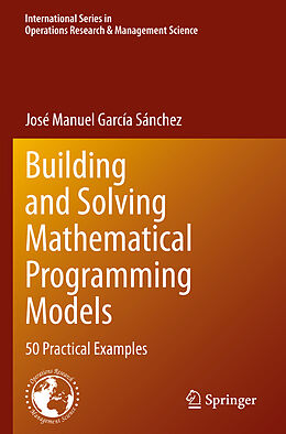 Kartonierter Einband Building and Solving Mathematical Programming Models von José Manuel García Sánchez