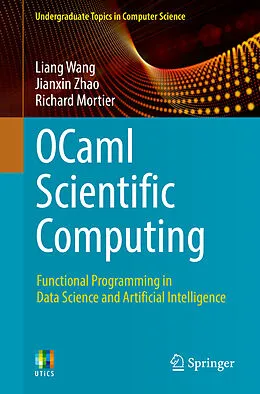 E-Book (pdf) OCaml Scientific Computing von Liang Wang, Jianxin Zhao, Richard Mortier