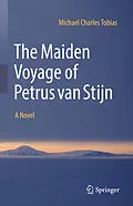 E-Book (pdf) The Maiden Voyage of Petrus van Stijn von Michael Charles Tobias