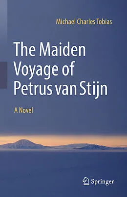 E-Book (pdf) The Maiden Voyage of Petrus van Stijn von Michael Charles Tobias