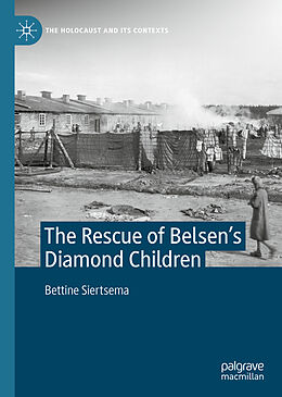 Livre Relié The Rescue of Belsen s Diamond Children de Bettine Siertsema