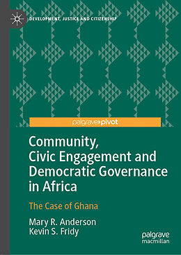 Livre Relié Community, Civic Engagement and Democratic Governance in Africa de Kevin S. Fridy, Mary R. Anderson