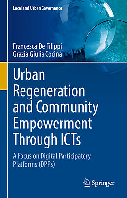 Fester Einband Urban Regeneration and Community Empowerment Through ICTs von Grazia Giulia Cocina, Francesca De Filippi