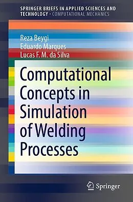 E-Book (pdf) Computational Concepts in Simulation of Welding Processes von Reza Beygi, Eduardo Marques, Lucas F. M. Da Silva