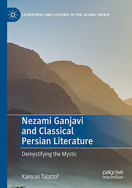 Couverture cartonnée Nezami Ganjavi and Classical Persian Literature de Kamran Talattof