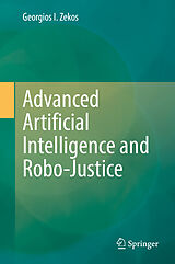 E-Book (pdf) Advanced Artificial Intelligence and Robo-Justice von Georgios I. Zekos