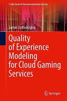 eBook (pdf) Quality of Experience Modeling for Cloud Gaming Services de Saman Zadtootaghaj