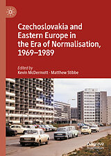 eBook (pdf) Czechoslovakia and Eastern Europe in the Era of Normalisation, 1969-1989 de 