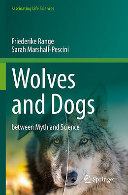 Couverture cartonnée Wolves and Dogs de Sarah Marshall-Pescini, Friederike Range