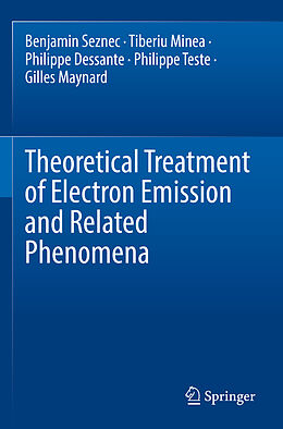 Couverture cartonnée Theoretical Treatment of Electron Emission and Related Phenomena de Benjamin Seznec, Tiberiu Minea, Gilles Maynard