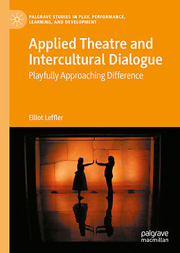 Fester Einband Applied Theatre and Intercultural Dialogue von Elliot Leffler