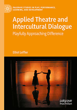 Kartonierter Einband Applied Theatre and Intercultural Dialogue von Elliot Leffler