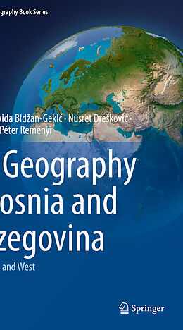 Couverture cartonnée The Geography of Bosnia and Herzegovina de Haris Geki , Aida Bid an-Geki , Péter Reményi