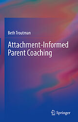 E-Book (pdf) Attachment-Informed Parent Coaching von Beth Troutman