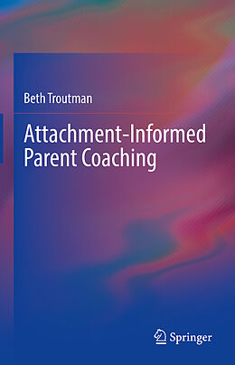 eBook (pdf) Attachment-Informed Parent Coaching de Beth Troutman