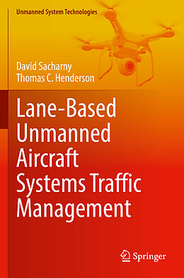 Couverture cartonnée Lane-Based Unmanned Aircraft Systems Traffic Management de Thomas C. Henderson, David Sacharny