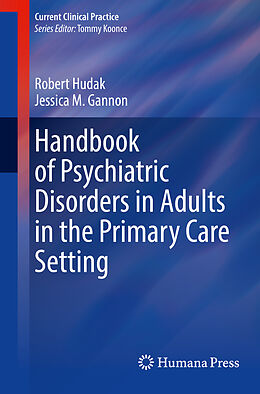 Couverture cartonnée Handbook of Psychiatric Disorders in Adults in the Primary Care Setting de Jessica M. Gannon, Robert Hudak