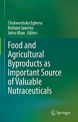 eBook (pdf) Food and Agricultural Byproducts as Important Source of Valuable Nutraceuticals de 