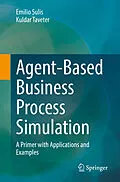 E-Book (pdf) Agent-Based Business Process Simulation von Emilio Sulis, Kuldar Taveter