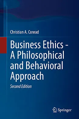 E-Book (pdf) Business Ethics - A Philosophical and Behavioral Approach von Christian A. Conrad