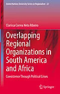 E-Book (pdf) Overlapping Regional Organizations in South America and Africa von Clarissa Correa Neto Ribeiro
