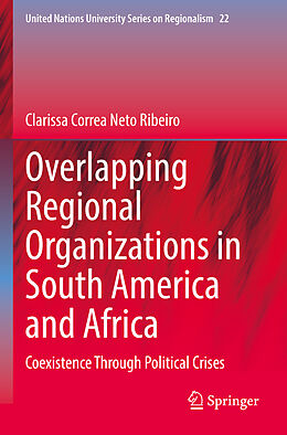 Couverture cartonnée Overlapping Regional Organizations in South America and Africa de Clarissa Correa Neto Ribeiro