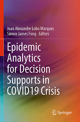 Kartonierter Einband Epidemic Analytics for Decision Supports in COVID19 Crisis von 