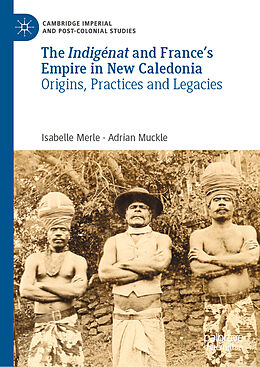 eBook (pdf) The Indigénat and France's Empire in New Caledonia de Isabelle Merle, Adrian Muckle