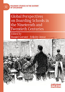 Livre Relié Global Perspectives on Boarding Schools in the Nineteenth and Twentieth Centuries de 