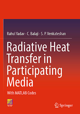 Couverture cartonnée Radiative Heat Transfer in Participating Media de Rahul Yadav, S. P. Venkateshan, C. Balaji