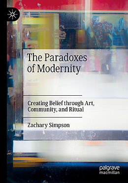 Couverture cartonnée The Paradoxes of Modernity de Zachary Simpson