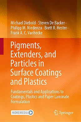 E-Book (pdf) Pigments, Extenders, and Particles in Surface Coatings and Plastics von Michael Diebold, Steven De Backer, Philipp M. Niedenzu