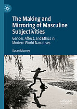 E-Book (pdf) The Making and Mirroring of Masculine Subjectivities von Susan Mooney