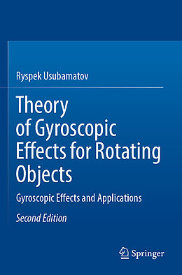 Kartonierter Einband Theory of Gyroscopic Effects for Rotating Objects von Ryspek Usubamatov