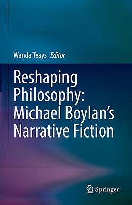 eBook (pdf) Reshaping Philosophy: Michael Boylan's Narrative Fiction de 