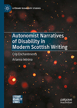 Livre Relié Autonomist Narratives of Disability in Modern Scottish Writing de Arianna Introna