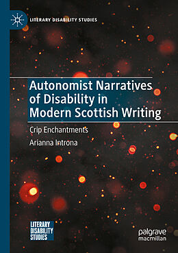 Couverture cartonnée Autonomist Narratives of Disability in Modern Scottish Writing de Arianna Introna