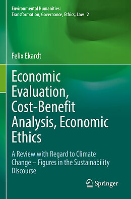 Couverture cartonnée Economic Evaluation, Cost-Benefit Analysis, Economic Ethics de Felix Ekardt