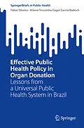 E-Book (pdf) Effective Public Health Policy in Organ Donation von Fábio Silveira, Arlene Terezinha Cagol Garcia Badoch