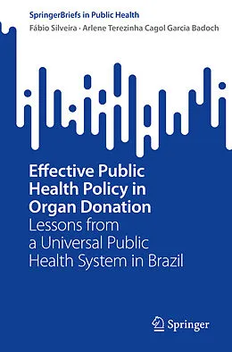E-Book (pdf) Effective Public Health Policy in Organ Donation von Fábio Silveira, Arlene Terezinha Cagol Garcia Badoch