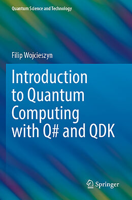 Couverture cartonnée Introduction to Quantum Computing with Q# and QDK de Filip Wojcieszyn