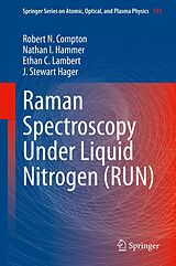 E-Book (pdf) Raman Spectroscopy Under Liquid Nitrogen (RUN) von Robert N. Compton, Nathan I. Hammer, Ethan C. Lambert