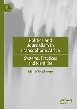 Livre Relié Politics and Journalism in Francophone Africa de Marie-Soleil Frère