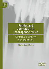 eBook (pdf) Politics and Journalism in Francophone Africa de Marie-Soleil Frère