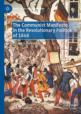 Livre Relié The Communist Manifesto in the Revolutionary Politics of 1848 de David Ireland